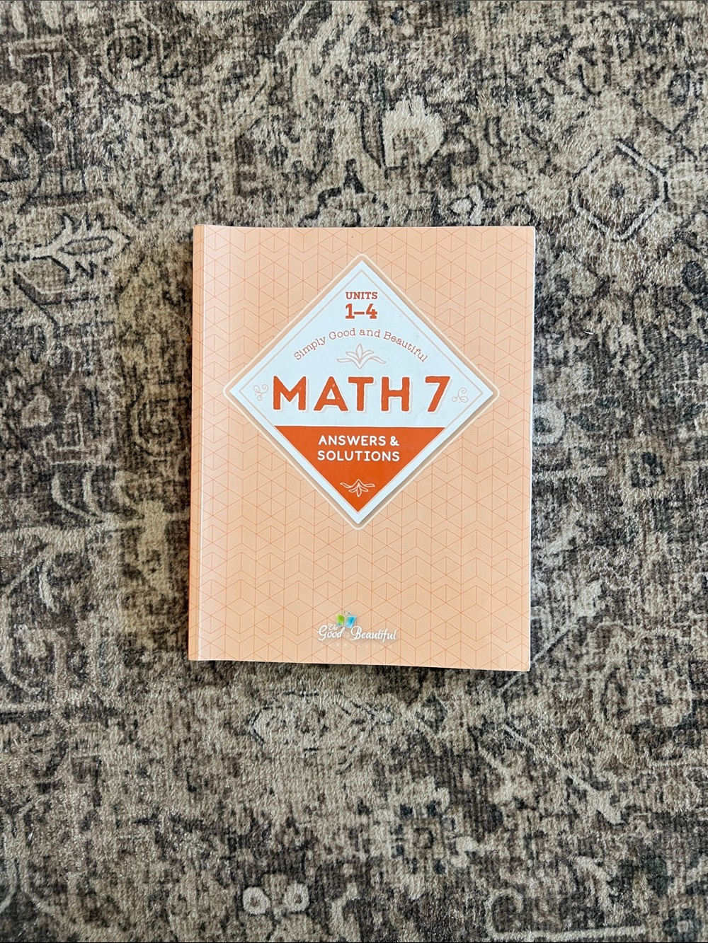Good and Beautiful Math 7 Answers & Solutions - Peach
